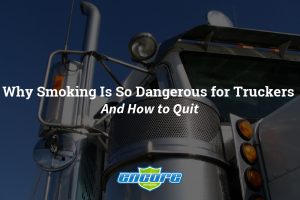Why Smoking Is So Dangerous for Truckers And How to Quit